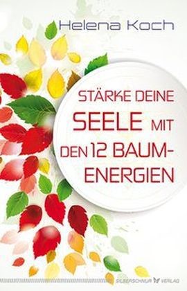 Stärke deine Seele mit den 12 Baum-Energien