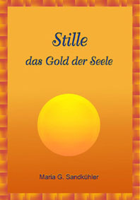 STILLE - das Gold der Seele