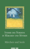 Stimme des Nordens in Märchen und Mythen; Märchen und Seele