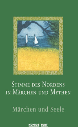Stimme des Nordens in Märchen und Mythen; Märchen und Seele