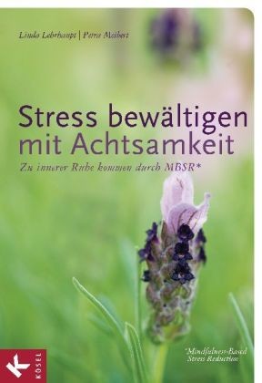 Stress bewältigen mit Achtsamkeit