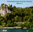 Südosteuropa kennen lernen, Bd. 1 - 1 DVD-Video