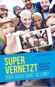 Super vernetzt - oder doch ganz allein?