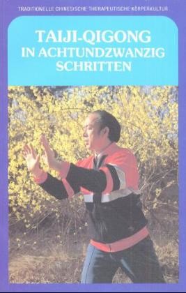 Taiji-Qigong in Achtundzwanzig Schritten