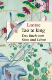 Tao te king, Das Buch des alten Meisters vom Sinn und Leben