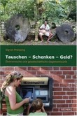 Tauschen - Schenken - Geld?