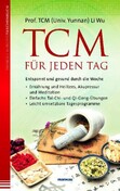 TCM für jeden Tag. Entspannt und gesund durch die Woche