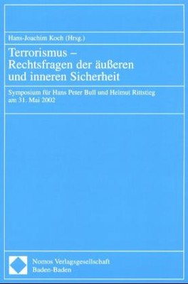 Terrorismus - Rechtsfragen der äußeren und inneren Sicherheit