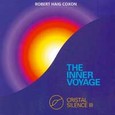 The Inner Voyage - Crystal Silence 3 Audio CD