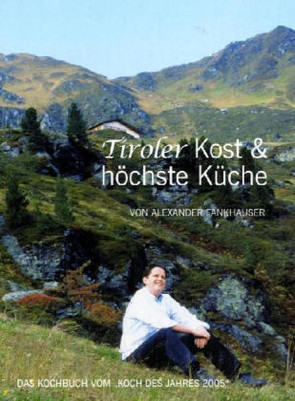 Tiroler Kost & höchste Küche