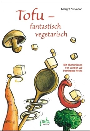 Tofu - fantastisch vegetarisch