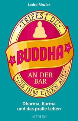 Triffst Du Buddha an der Bar...