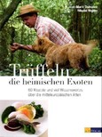 Trüffeln - die heimischen Exoten