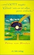 Und Gott sagte 'Glaub' mir, es ist alles ganz einfach'