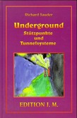 Underground, Stützpunkte und Tunnelsysteme