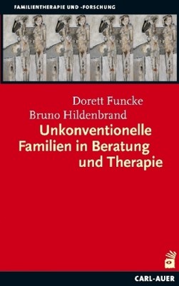 Unkonventionelle Familien in Beratung und Therapie