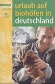 Urlaub auf Biohöfen in Deutschland