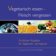 Vegetarisch essen - Fleisch vergessen