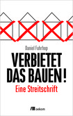 Verbietet das Bauen!