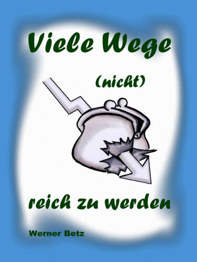 Viele Wege (nicht) reich zu werden