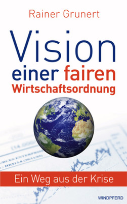 Vision einer fairen Wirtschaftsordnung