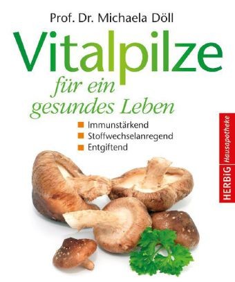 Vitalpilze für ein gesundes Leben