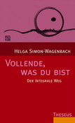 Vollende, was du bist