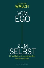 Vom Ego zum Selbst