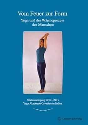 Vom Feuer zur Form - Yoga und der Wärmeprozess des Menschen