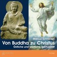 Von Buddha zu Christus - Östliche und westliche Spiritualität, 1 Audio-CD