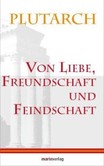 Von Liebe, Freundschaft und Feindschaft