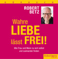 Wahre Liebe lässt frei! Hörbuch zum Buch – 8 CDs