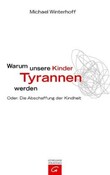 Warum unsere Kinder Tyrannen werden