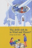 Was dreht sich da in Wind und Wasser?