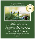 Was wir vom Gänseblümchen lernen können, m. Audio-CD