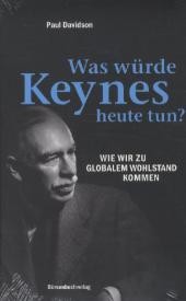 Was würde Keynes heute tun?