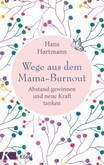 Wege aus dem Mama-Burnout