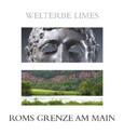 Welterbe Limes - Roms Grenze am Main