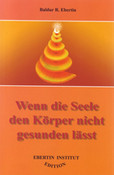 Wenn die Seele den Körper nicht gesunden lässt