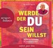 Werde der du sein willst, Hörbuch, 2 Audio-CDs