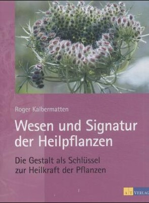 Wesen und Signatur der Heilpflanzen
