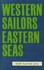 Western Sailors Eastern Seas
