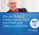 Wie der Mensch wieder zum Ur-Sinn von Arbeiten und Leben zurückfindet - MP3 Download