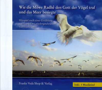 Wie die Möwe Radhê den Gott der Vögel traf und das Meer besiegte, 1 Audio-CD