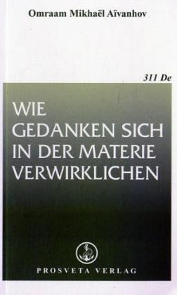 Wie Gedanken sich in der Materie verwirklichen