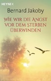 Wie wir die Angst vor dem Sterben überwinden