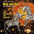 Wild und Frei, 1 Audio-CD