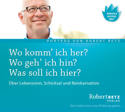 Wo komm\' ich her? Wo geh\' ich hin? Was soll ich hier?