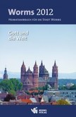 Worms 2012 - Heimatjahrbuch für die Stadt Worms