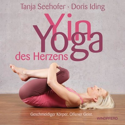 Yin Yoga des Herzens